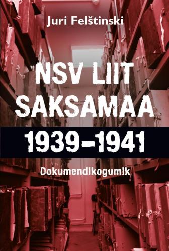 NSV Liit - Saksamaa 1938-1941. Dokumendikogumik