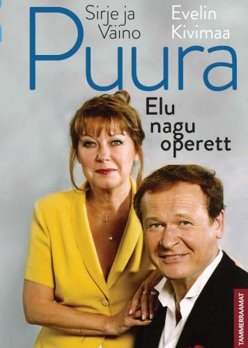 Elu nagu operett. Sirje ja Väino Puura