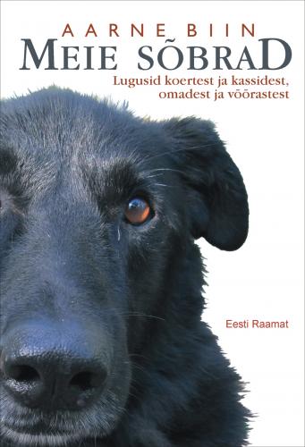 Meie sõbrad: lugusid koertest ja kassidest, omadest ja võõrastest
