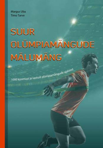 Suur olümpiamängude mälumäng - 1000 küsimust ja vastust olümpiamängudest