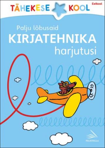 Palju lõbusaid kirjatehnika harjutusi. Eelkool: