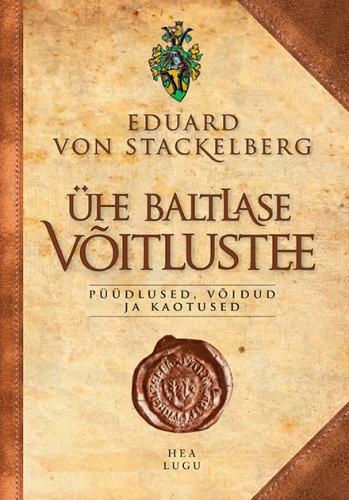 Ühe baltlase võitlustee. Püüdlused, võidud ja kaotused