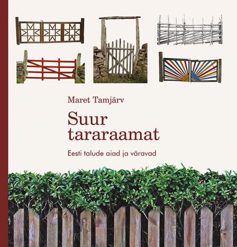 Suur tararaamat. Eesti talude aiad ja väravad