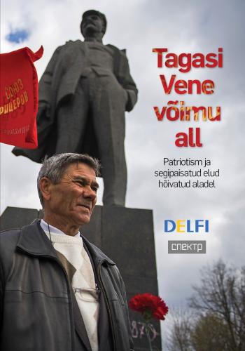 Tagasi Vene võimu all. Patriotism ja segipaisatud elud hõivatud aladel