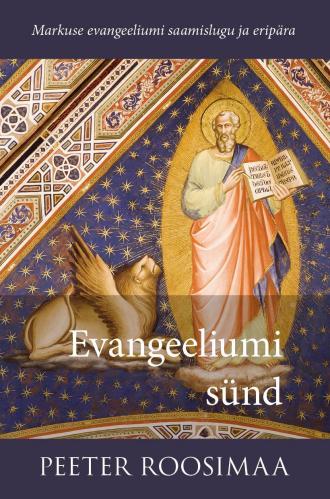 Evangeeliumi sünd: Markuse evangeeliumi saamislugu ja eripära