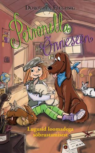 Petronella Õnneseen. 3. raamat. Lugusid loomadega sõbrustamisest