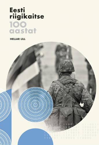 Eesti riigikaitse 100 aastat.