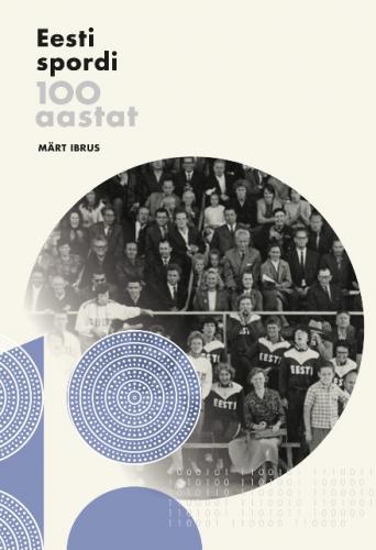 Eesti spordi 100 aastat.