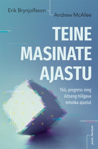 Teine masinate ajastu: Töö, progress ning õitseng hiilgava tehnika ajastul