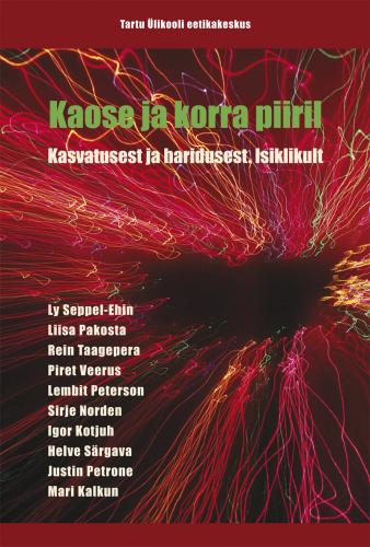 Kaose ja korra piiril: kasvatusest ja haridusest. Isiklikult