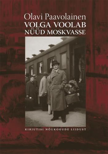 Volga voolab nüüd Moskvasse. Kirjutisi Nõukogude Liidust
