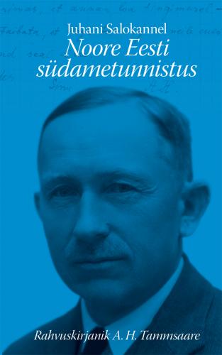 Noore Eesti südametunnistus: Rahvuskirjanik A. H. Tammsaare