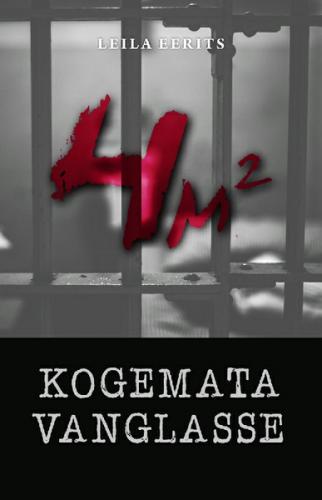 Neli ruutmeetrit. Kogemata vanglasse