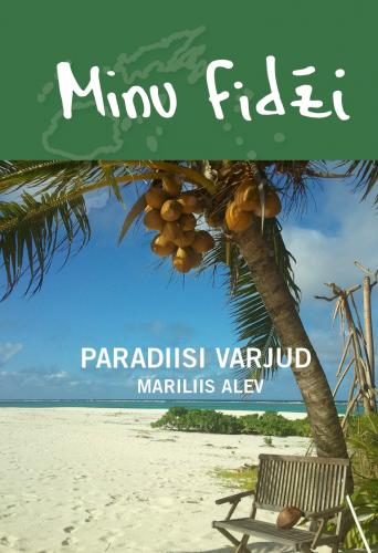 Minu Fidži - Paradiisi varjudes