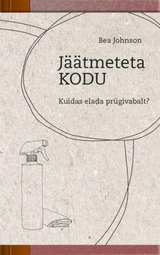 Jäätmeteta kodu: kuidas elada prügivabalt?