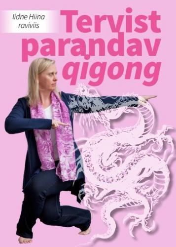Tervist parandav qigong - Iidne Hiina raviviis