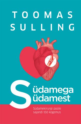 Südamega südamest - Südamekirurgi poole sajandi töö kogemus
