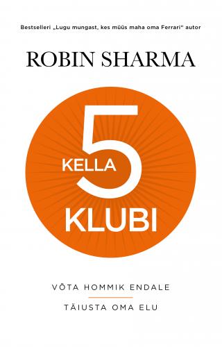 Kella 5 klubi: võta hommik endale, täiusta oma elu