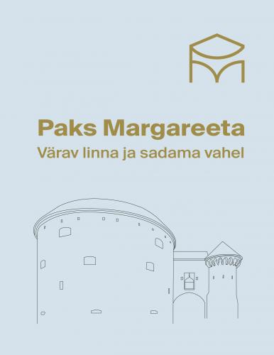 Paks Margareeta: värav linna ja sadama vahel