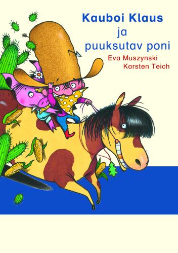Kauboi Klaus ja puuksutav poni