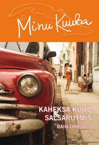 Minu Kuuba: kaheksa kuud salsarütmis