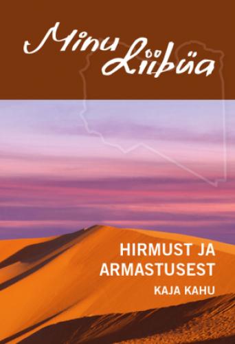Minu Liibüa: hirmust ja armastusest