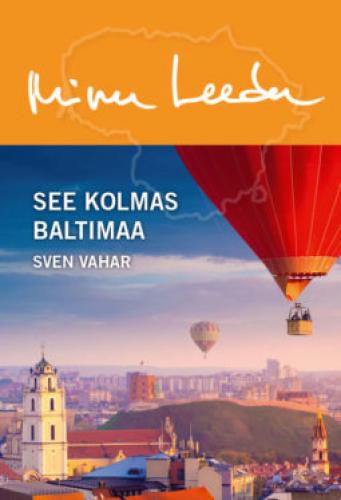 Minu Leedu: See kolmas Baltimaa