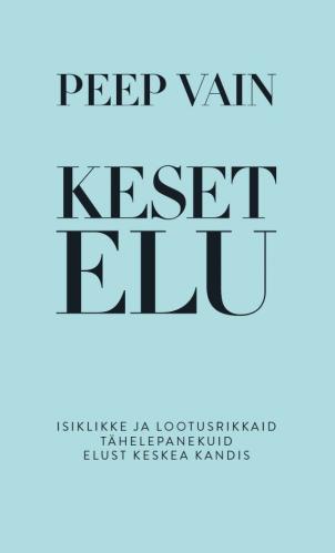 Keset elu: Isiklikke ja lootusrikkaid tähelepanekuid elust keskea kandis