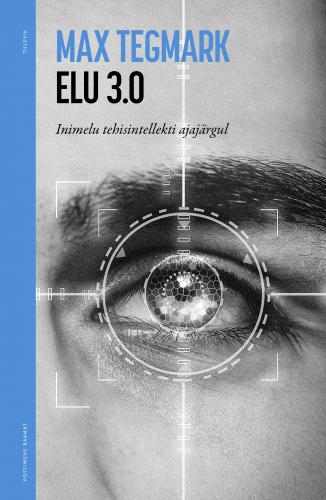 Elu 3.0: Inimelu tehisintellekti ajajärgul