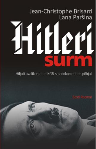Hitleri surm: hiljuti avalikustatud KGB saladokumentide põhjal