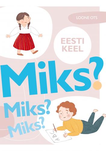Miks? Miks? Miks? Eesti keel