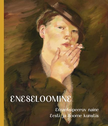 Eneseloomine: emantsipeeruv naine Eesti ja Soome kunstis