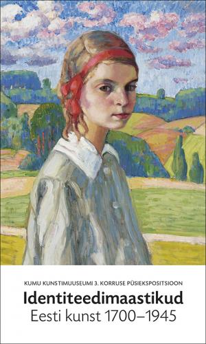 Identiteedimaastikud. Eesti kunst 1700–1945: Kumu 3. korruse püsiekspositsioon