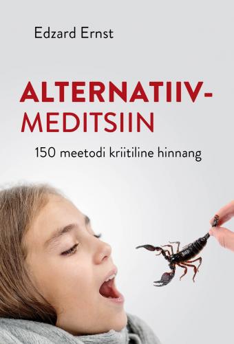 Alternatiivmeditsiin: Kriitiline hinnang 150 meetodile