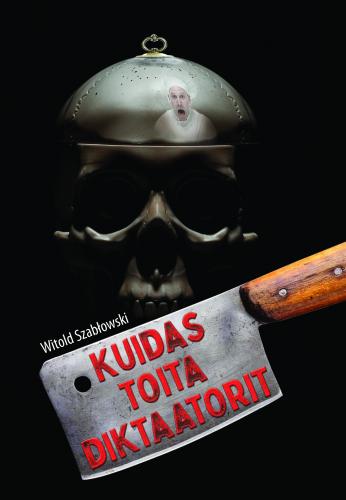 Kuidas toita diktaatorit