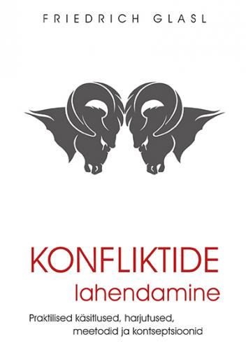 Konfliktide lahendamine: praktilised käsitlused, harjutused, meetodid ja kontseptsioonid