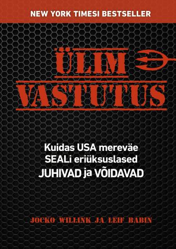 Ülim vastutus: Kuidas USA mereväe SEALi eriüksuslased juhivad ja võidavad?