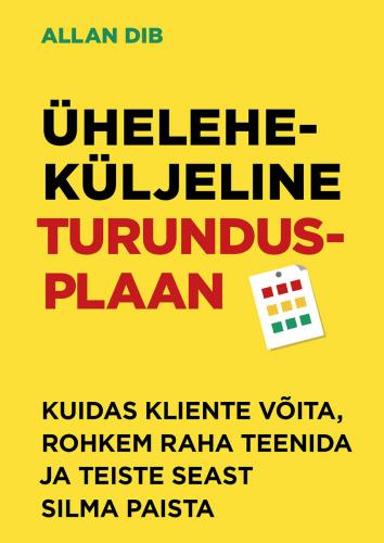 Üheleheküljeline turundusplaan: kuidas kliente võita, rohkem raha teenida ja teiste seast silma paista