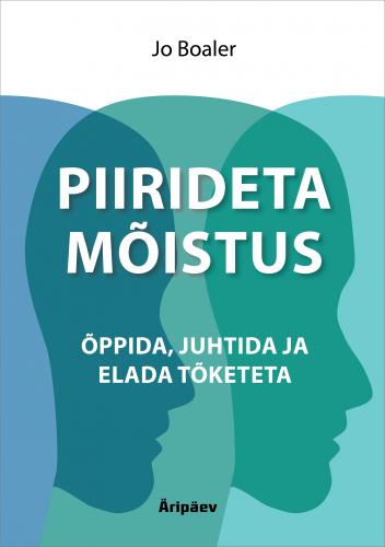 Piirideta mõistus: õppida, juhtida ja elada tõketeta