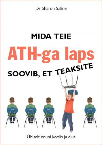 Mida teie ATH-ga laps soovib, et teaksite: ühiselt eduni koolis ja elus
