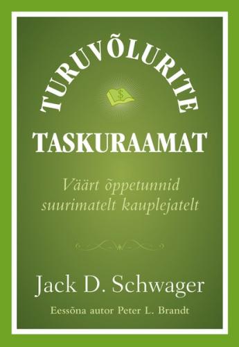 Turuvõlurite taskuraamat. Väärt õppetunnid suurimatelt kauplejatelt
