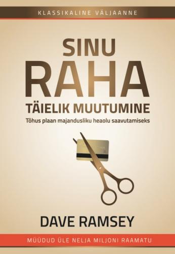 Sinu raha täielik muutumine. Tõhus plaan majandusliku heaolu saavutamiseks