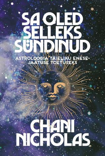 Sa oled selleks sündinud: Astroloogia täieliku enesejaatuse toetuseks