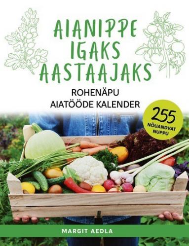 Aianippe igaks aastaajaks. Rohenäpu aiatööde kalender