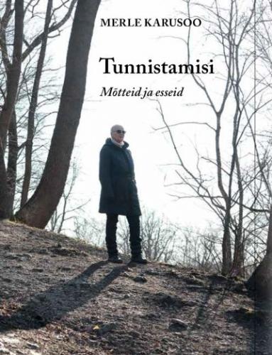 Tunnistamisi: mõtteid ja esseid