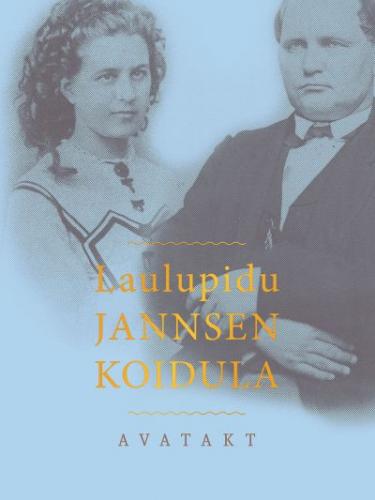 Laulupidu. Jannsen. Koidula: avatakt