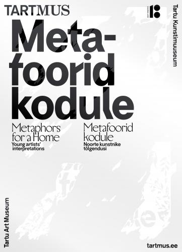 Metafoorid kodule: Metaphors for a home : young artists' interpretations