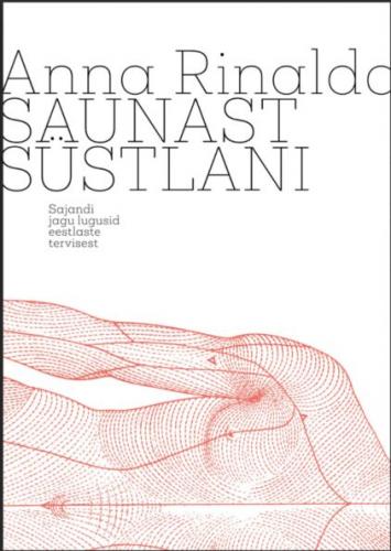 Saunast süstlani: sajandi jagu lugusid eestlaste tervisest