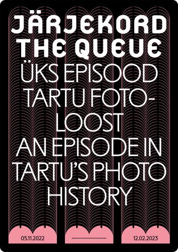 Järjekord. Üks episood Tartu fotoloost - The Queue. An Episode in Tartu’s Photo History
