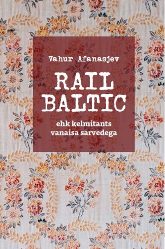 Rail Baltic: ehk kelmitants vanaisa sarvedega